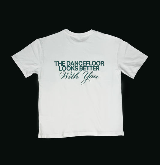 The dancefloor looks better with you T-SHIRT
